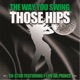 The Way You Swing Those Hips Single feat J Luv Da Prince Single