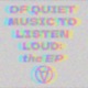 of quiet music to listen loud EP