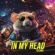 In My Head Techno Single