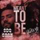 Meant to Be feat Young Chi Single