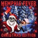 Memphis Fever CHRISTMAS EDITION
