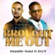 Brought Me Out feat Zeyn Single