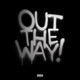 OUT THE WAY Single