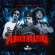 Perreo Brazuka feat Mc Panico Single