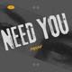 NEED YOU Single