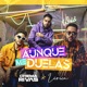 Aunque Me Duelas Single