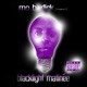 Mo B Dick Presents Blacklight Matinee