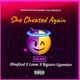 She cheated again feat BlaqGod Loner Bigsam Ugandan Single