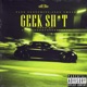 Geek Shxt feat 1300 Smash Single
