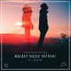 Right Next to You feat Kepler Single
