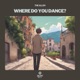 Where do you dance Single