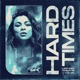 Hard Times Single