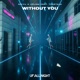 Without You feat Treetalk Single