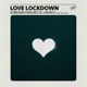Love Lockdown feat Elle Vee Single