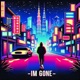 I M GONE Single