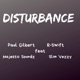 Disturbance Paul Gilbert feat R Swift Majestic Soundz Slim Vezzy Single
