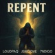 Repent feat Loudpaq 7ndigo Single