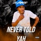 Never Told You feat Trava Beats Single