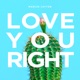 Love You Right Single