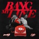 BANG MY LINE feat Kusta ETRIZZLE Single