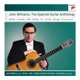 John Williams The Spanish Guitar Anthology