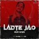Ladte Jao Single