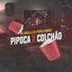 Pipoca X Colchão Single
