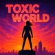 Toxic World Single
