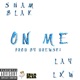 On Me feat Drewski LayLxw Single