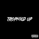 Trophied Up Single