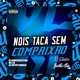 Nois Taca Sem Compaixão Single