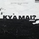 Kya Mai Single