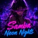 Samba Neon Nights feat Aviora Single