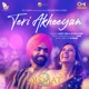 Teri Akheeyan From Qismat 2 Single