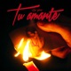 Tu Amante Single