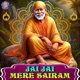 Jai Jai Mere Sairam