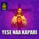 Yese Naa Kapari