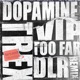 Too Far Dlr Remix Dopamine Vip Single