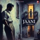 JAANI Single