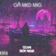 Gå Med Mig feat Teck Noir Single