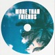 More Than Friends Single