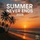 Summer Never Ends 2025