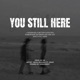 You still here feat Sehaj bhangu Shah ED Single