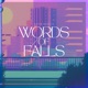 Words of Falls Single