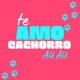 Te Amo Cachorro Au Au Single