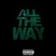 All The Way feat Scoobyslaps Single