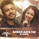 Sawan Aaya Hai Acoustic From T Series Acoustics Single