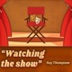 Watching the Show Single