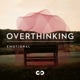 Emotional Overthinking