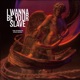 I Wanna Be Your Slave Single
